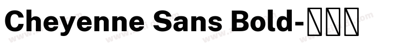 Cheyenne Sans Bold字体转换 Cheyenne Sans Bold字体转换